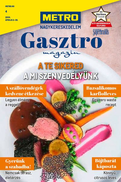 Metro katalógus, Szombathely | Gasztro magazin 2024/04 | 2024. 04. 02. - 2024. 04. 30.