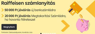 Bankok és szolgáltatások kínálatok, Kecskemét | Raiffeisen számlanyitás a Raiffeisen Bank | 2024. 07. 18. - 2024. 07. 31.