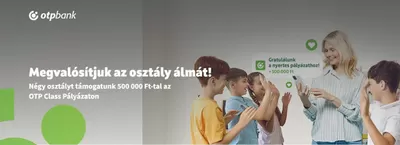 Bankok és szolgáltatások kínálatok, Tiszaújváros | Megvalósítjuk az osztály álmát! a OTP Bank | 2024. 10. 31. - 2024. 11. 10.