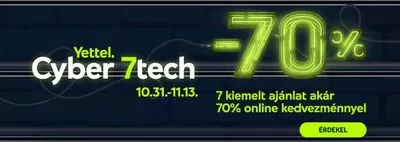 Elektronika kínálatok, Körmend | Cyber 7tech a Yettel | 2024. 10. 31. - 2024. 11. 13.