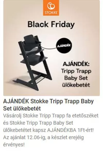 Gyermekek és szabadidő kínálatok, Békéscsaba | AJÁNDÉK Stokke Tripp Trapp Baby Set ülőkebetét a Brendon | 2024. 11. 25. - 2024. 12. 06.