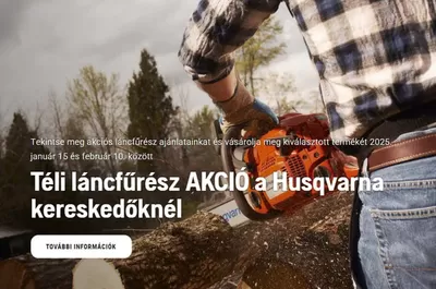 Otthon, kert és barkácsolás kínálatok, Szombathely | Téli láncfűrész AKCIÓ a Husqvarna kereskedőknél a Husqvarna | 2025. 01. 20. - 2025. 02. 10.