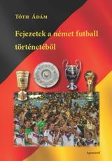 Fejezetek a német futball történetéből kínálat, 1245 Ft a Libri -ben