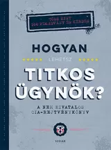 Hogyan lehetsz titkos ügynök? kínálat, 1600 Ft a Libri -ben