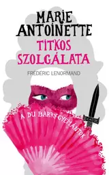 Marie Antoinette titkos szolgálata - A du Barry-gyémántok kínálat, 1197 Ft a Libri -ben