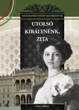 Utolsó királynénk, Zita kínálat, 1017 Ft a Libri -ben