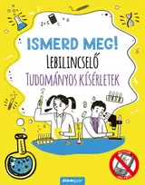 Ismerd meg! - Lebilincselő tudományos kísérletek kínálat, 1849 Ft a Libri -ben