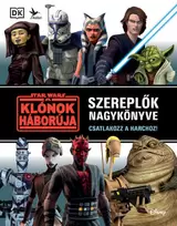 Star Wars: A klónok háborúja - Szereplők nagykönyve kínálat, 2499 Ft a Libri -ben